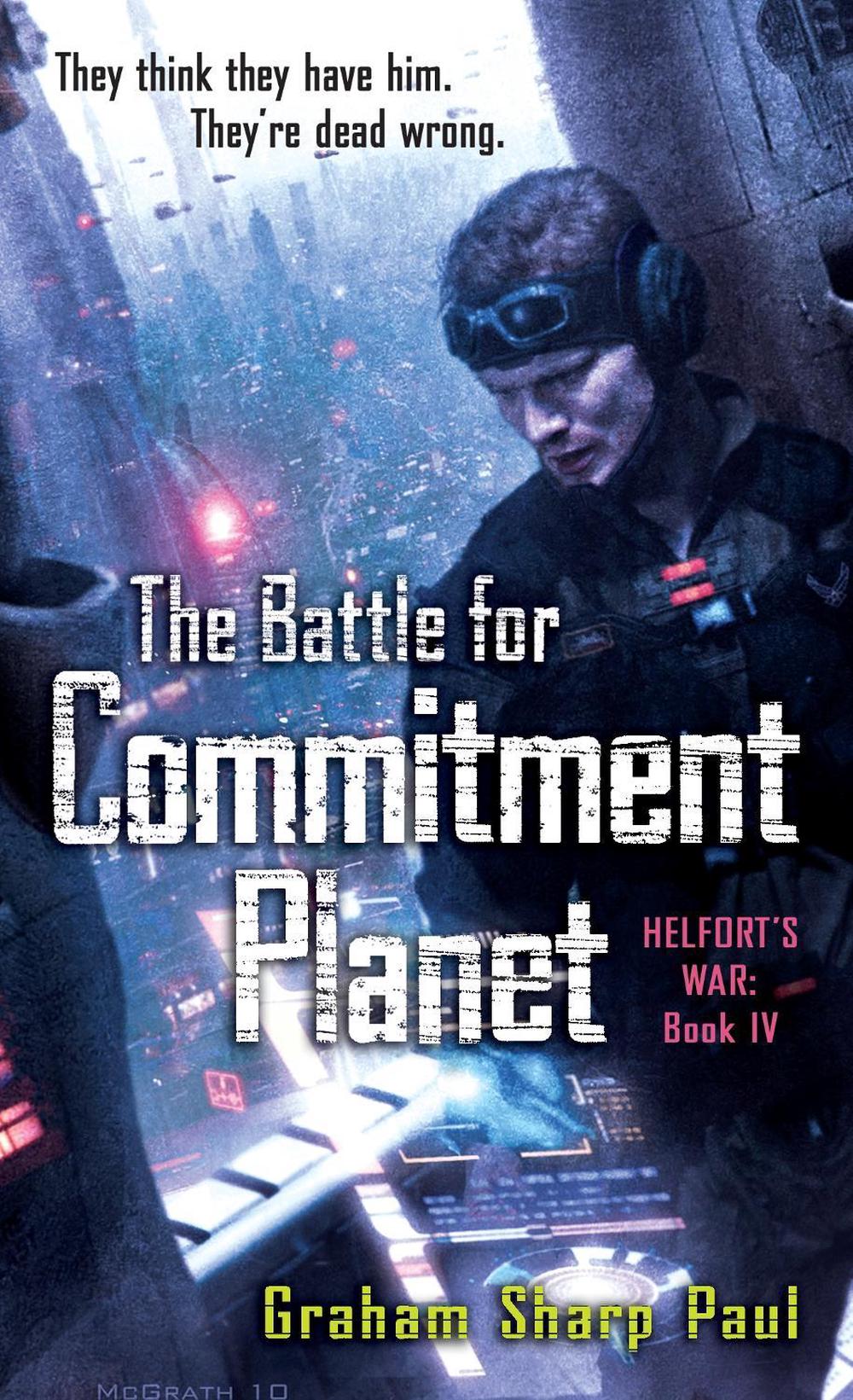 Helfort's War Book 4: The Battle for Commitment Planet by Graham Sharp Paul - ISBN: 9780345513717