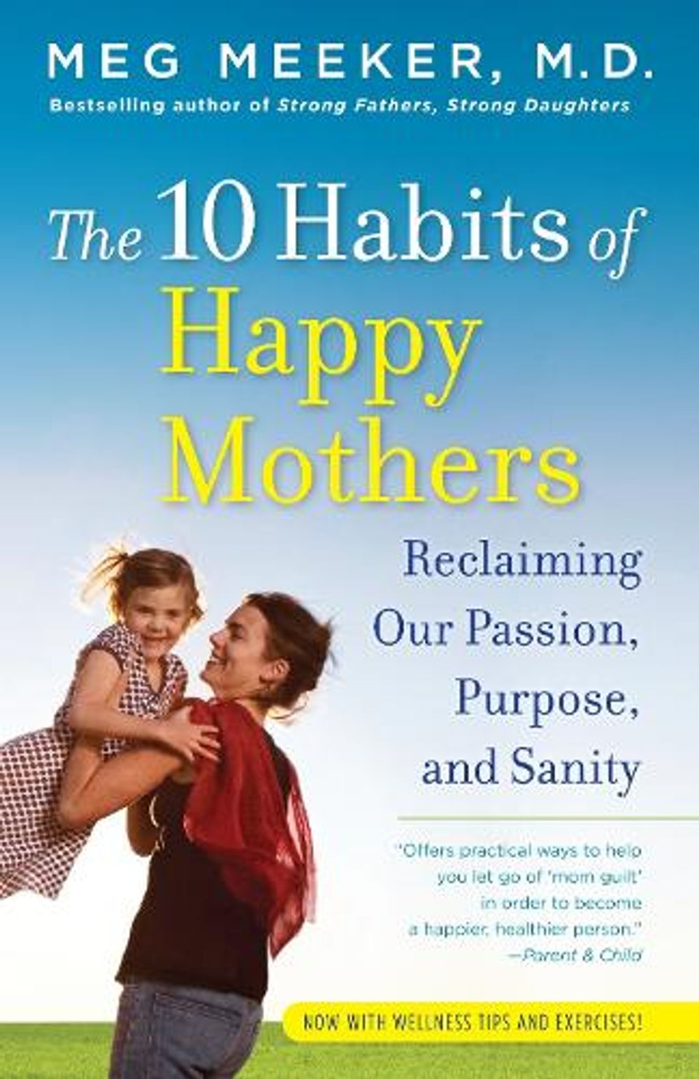 The 10 Habits of Happy Mothers by Meg Meeker - ISBN: 9780345518071