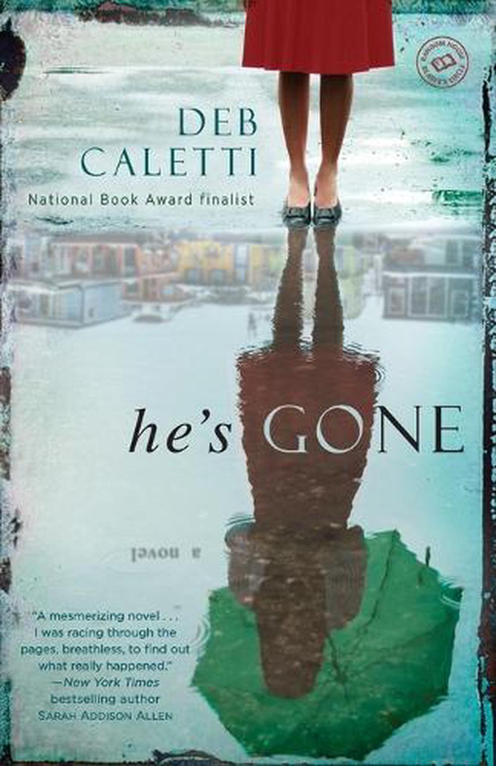 He's Gone: A Novel by Deb Caletti - ISBN: 9780345534354