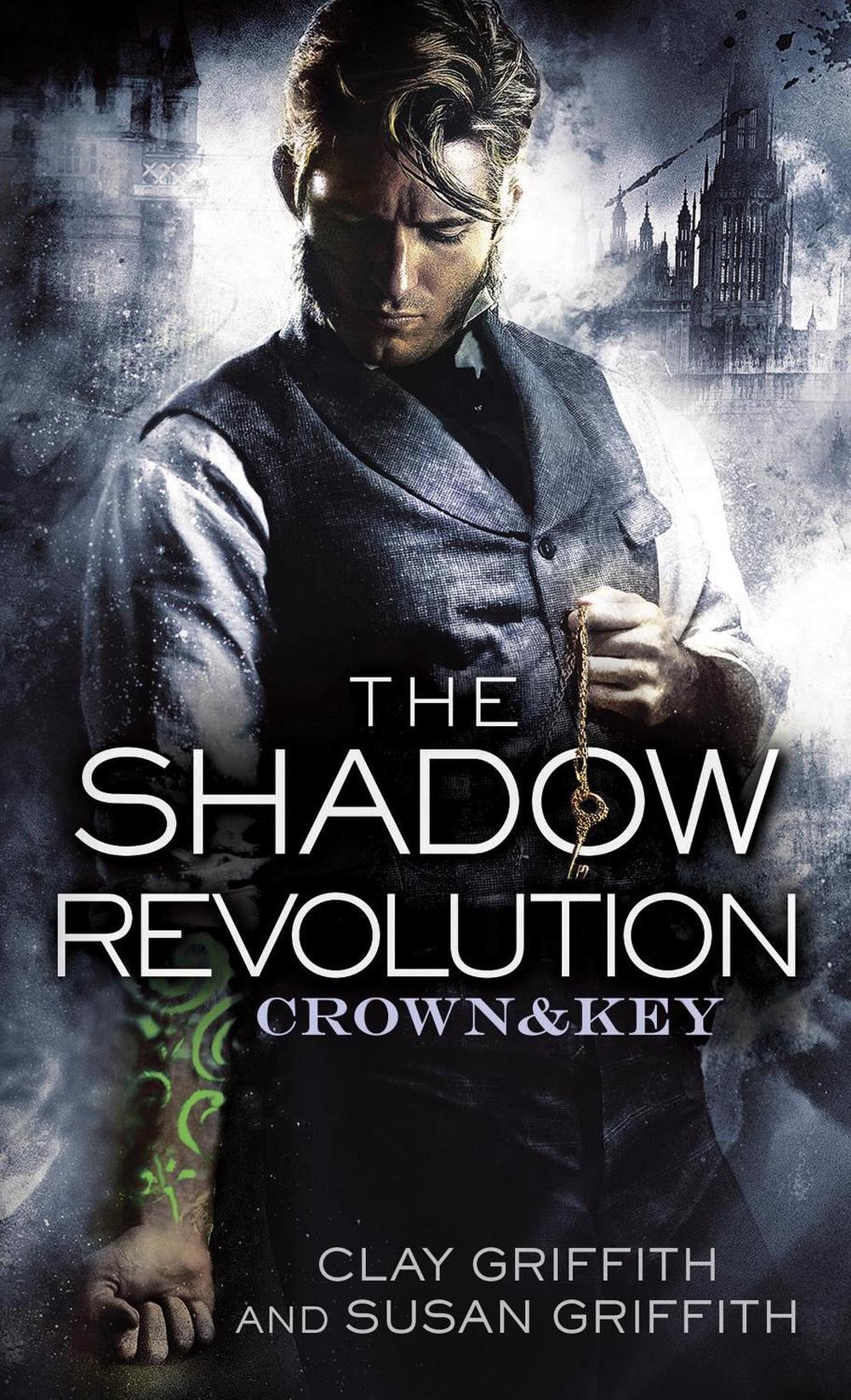 The Shadow Revolution: Crown & Key by Clay Griffith - ISBN: 9780345539502
