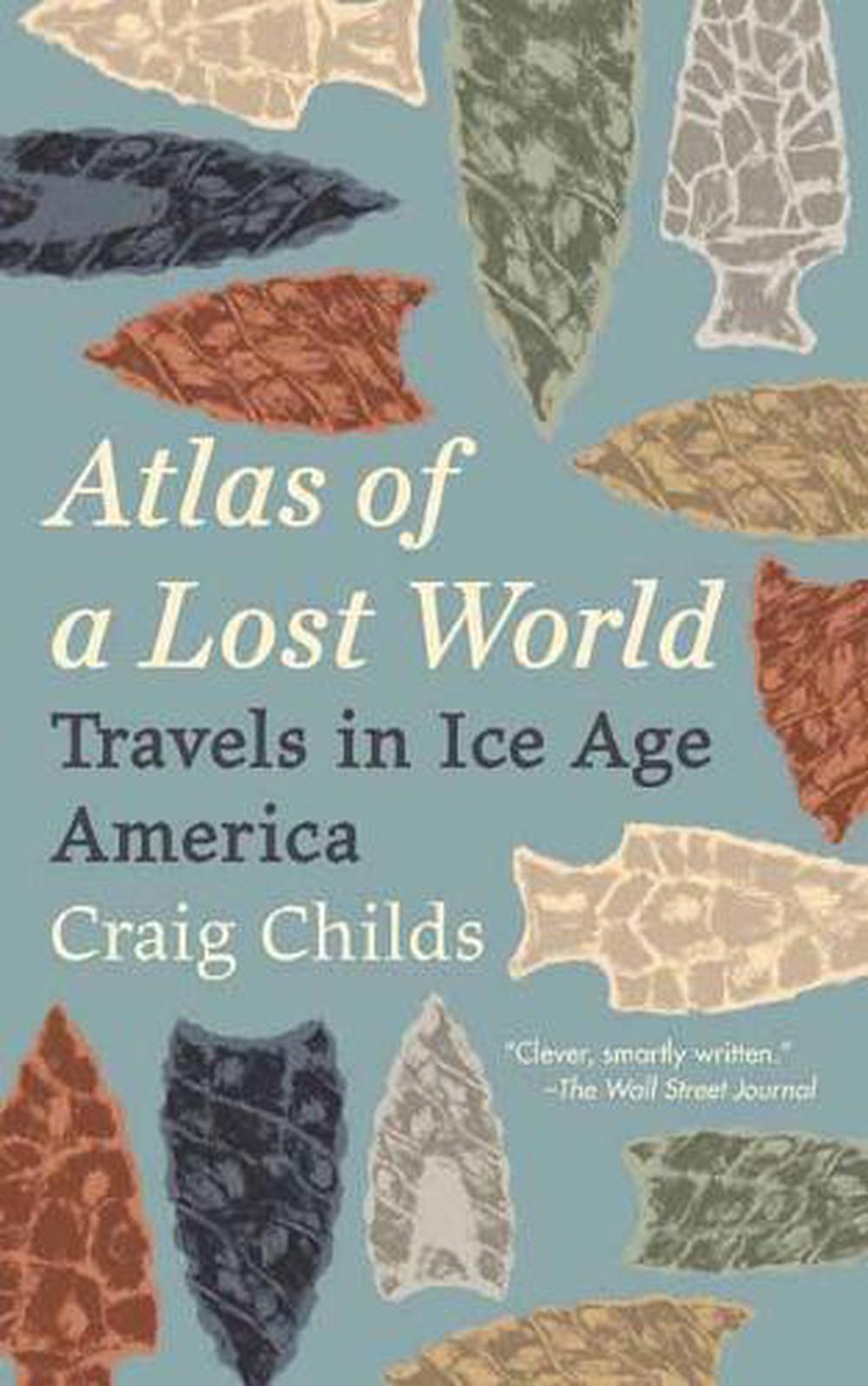 Atlas of a Lost World by Craig Childs - ISBN: 9780345806314