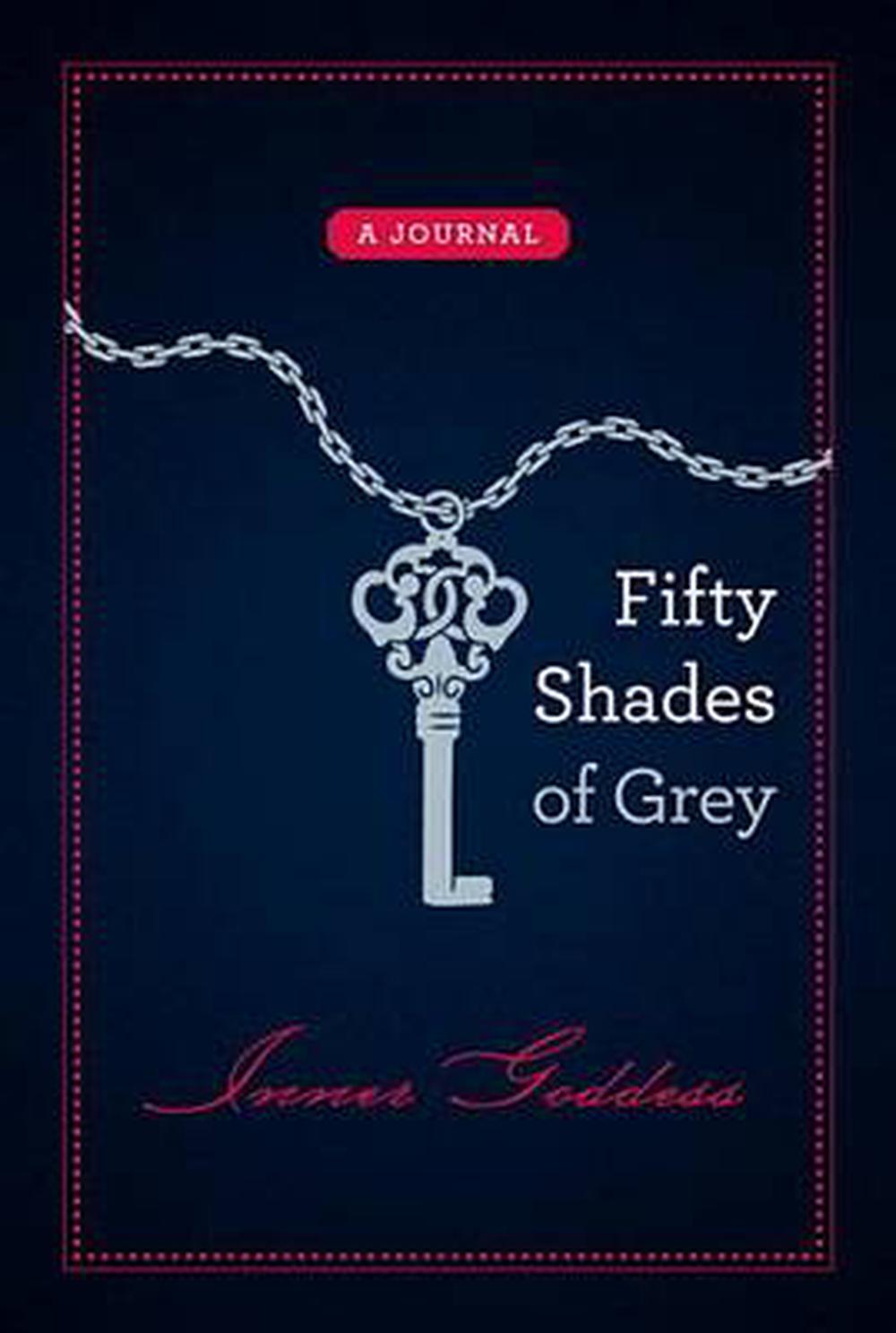 Fifty Shades of Grey Inner Goddess A Journal by E.L. James, Paperback