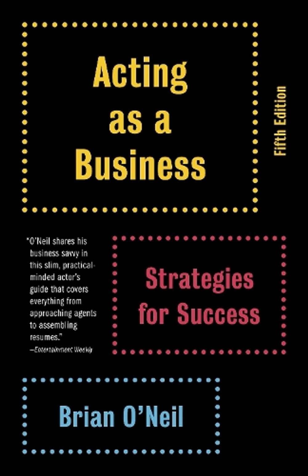 Acting as a Business, Fifth Edition by Brian O'Neil - ISBN: 9780345807076