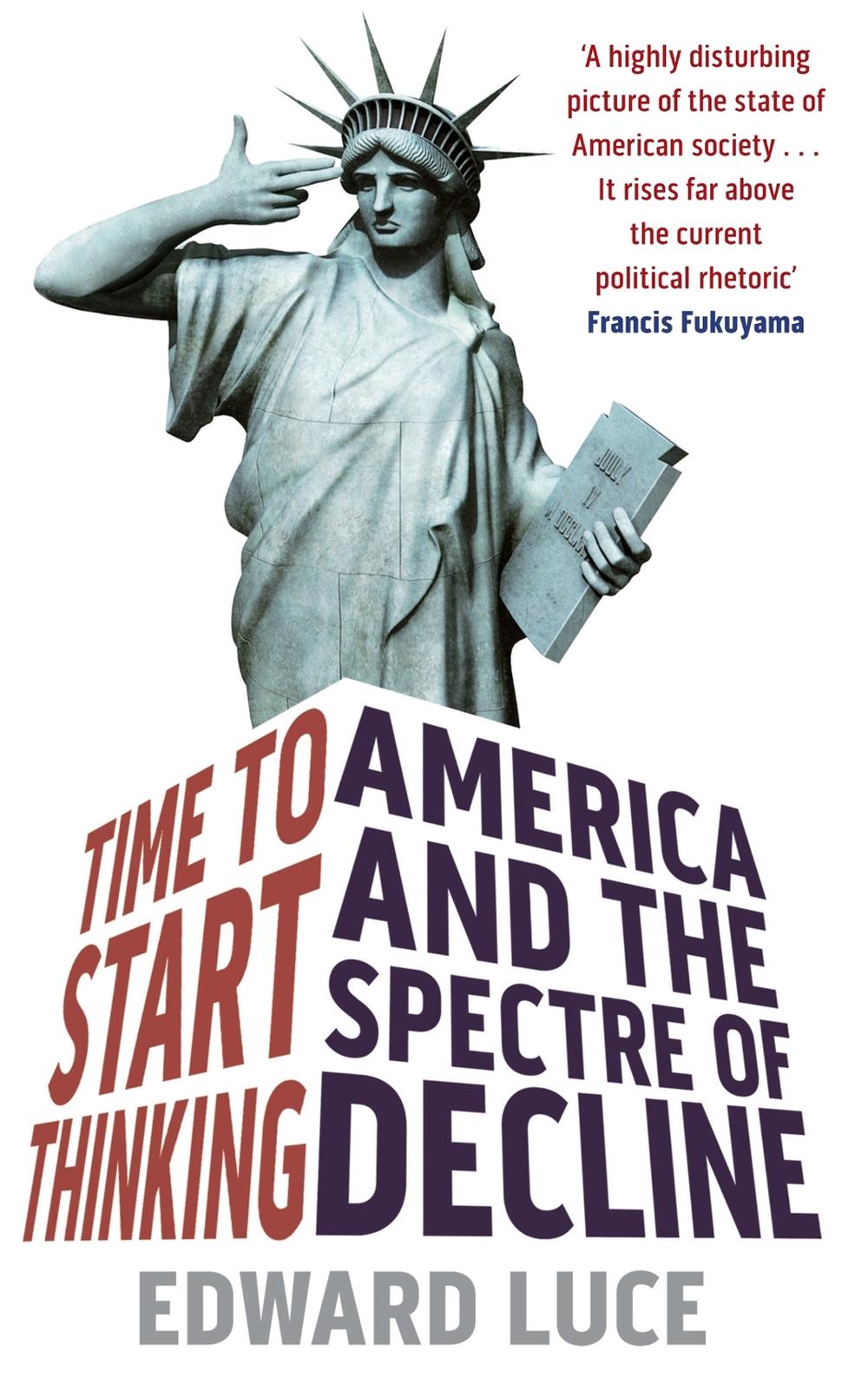 Time To Start Thinking by Edward Luce - ISBN: 9780349000299