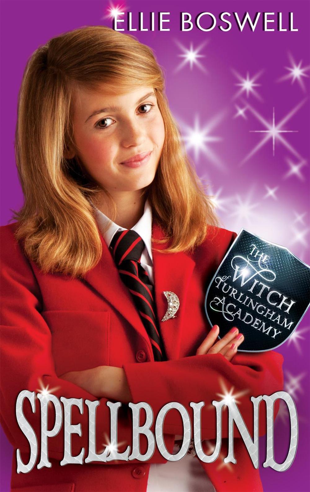 Witch of Turlingham Academy: Spellbound by Ellie Boswell - ISBN: 9780349001470