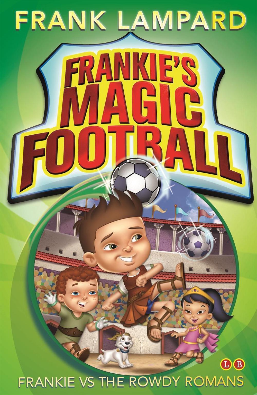 Frankie's Magic Football: Frankie vs The Rowdy Romans by Frank Lampard - ISBN: 9780349001609