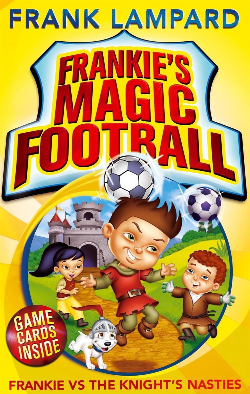 Frankie's Magic Football: Frankie vs The Knight's Nasties by Frank Lampard - ISBN: 9780349001616