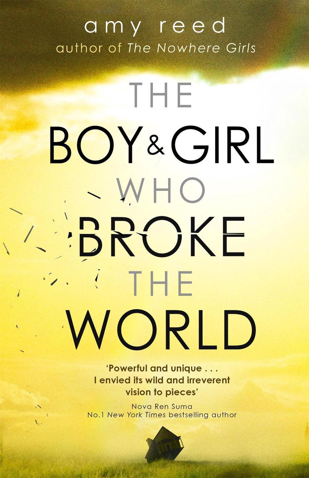 The Boy and Girl Who Broke The World by Amy Reed - ISBN: 9780349003405