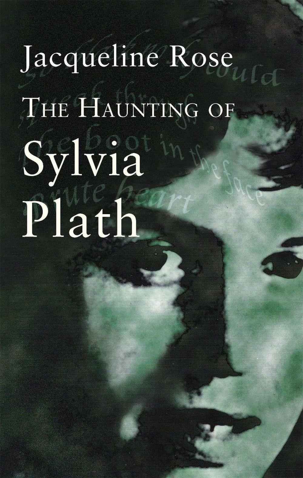 The Haunting Of Sylvia Plath by Jacqueline Rose - ISBN: 9780349004358