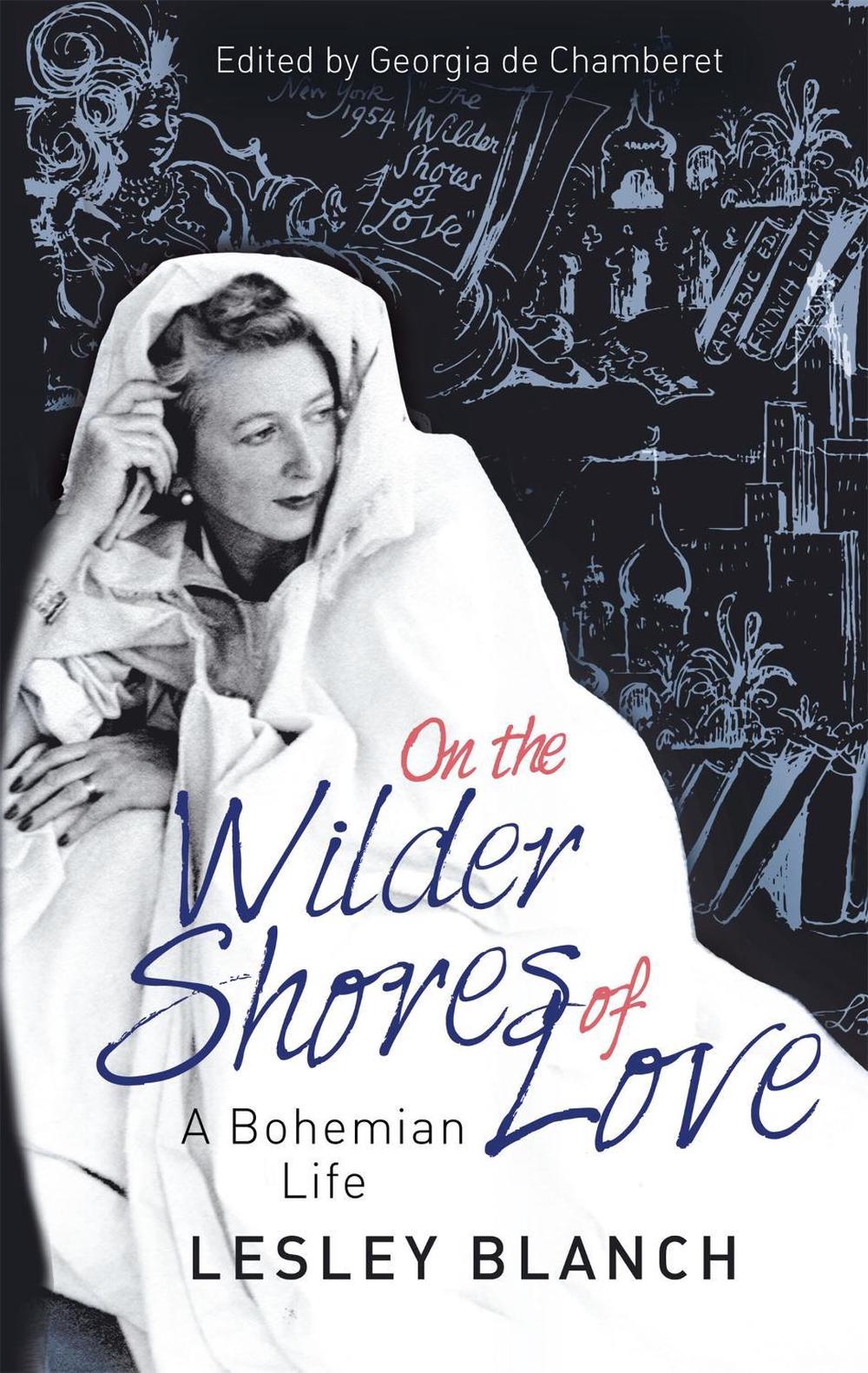 On the Wilder Shores of Love by Lesley Blanch - ISBN: 9780349005461