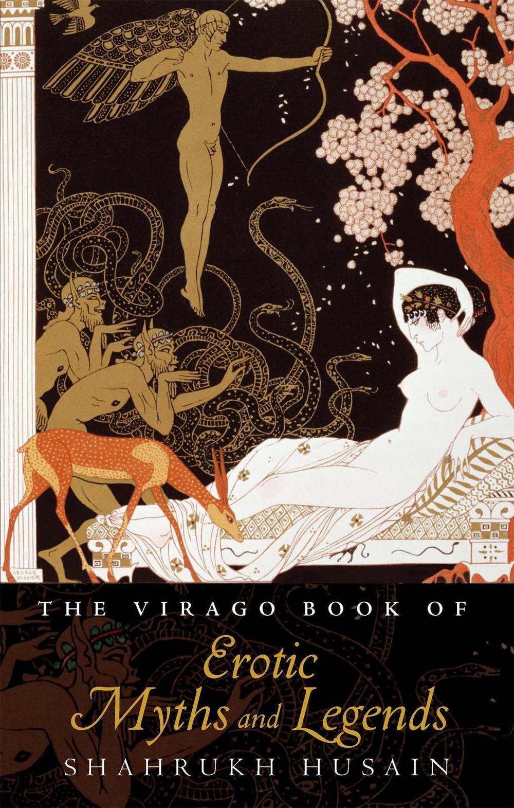 The Virago Book Of Erotic Myths And Legends by Shahrukh Husain - ISBN: 9780349005546