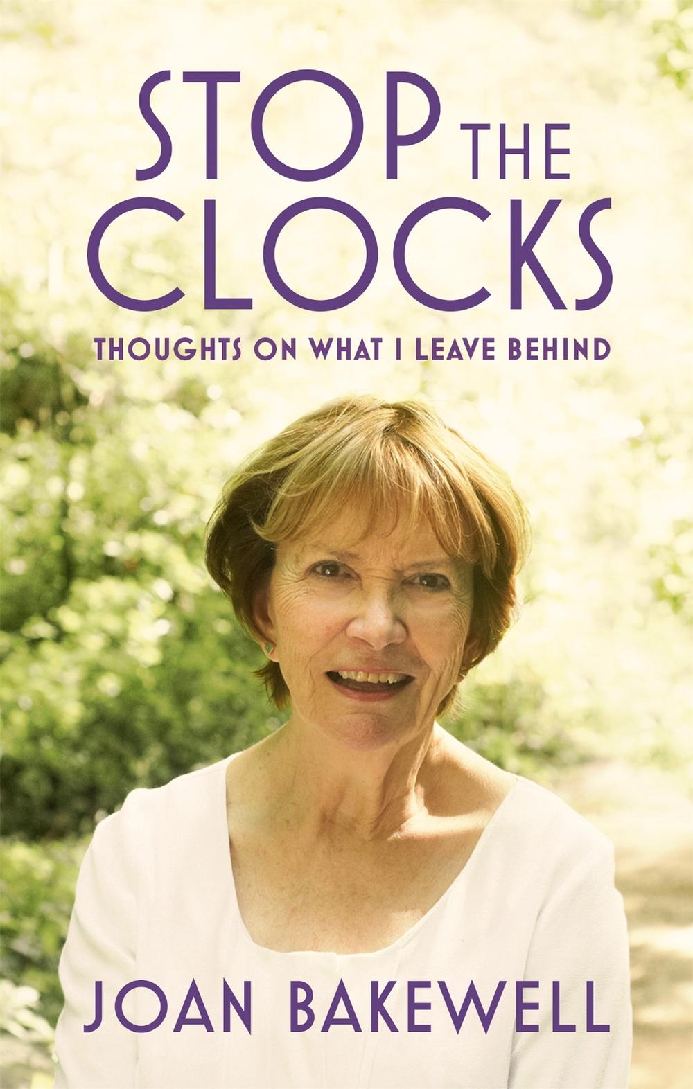 Stop the Clocks by Joan Bakewell - ISBN: 9780349006116