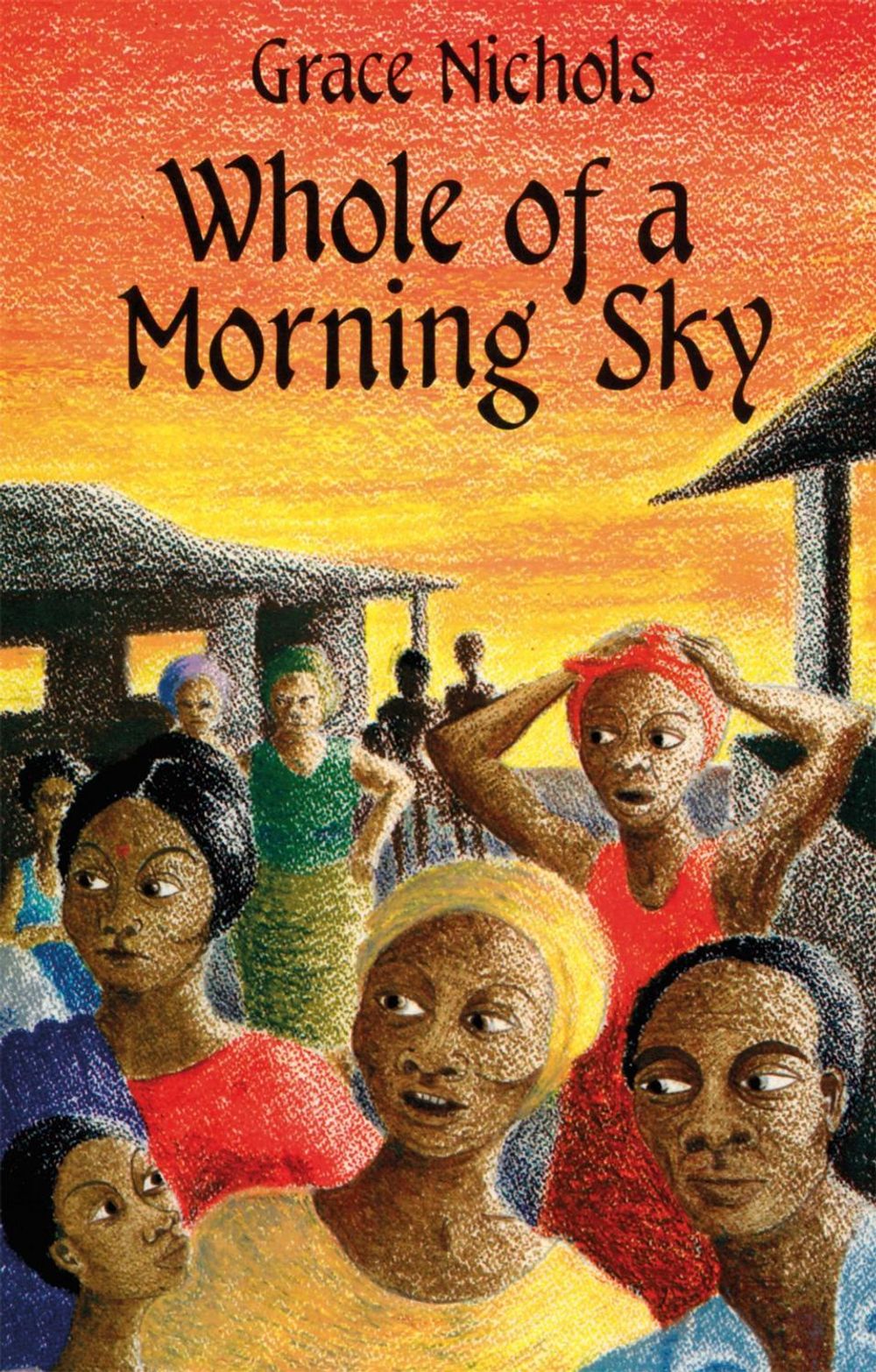 Whole Of A Morning Sky by Grace Nichols - ISBN: 9780349006413