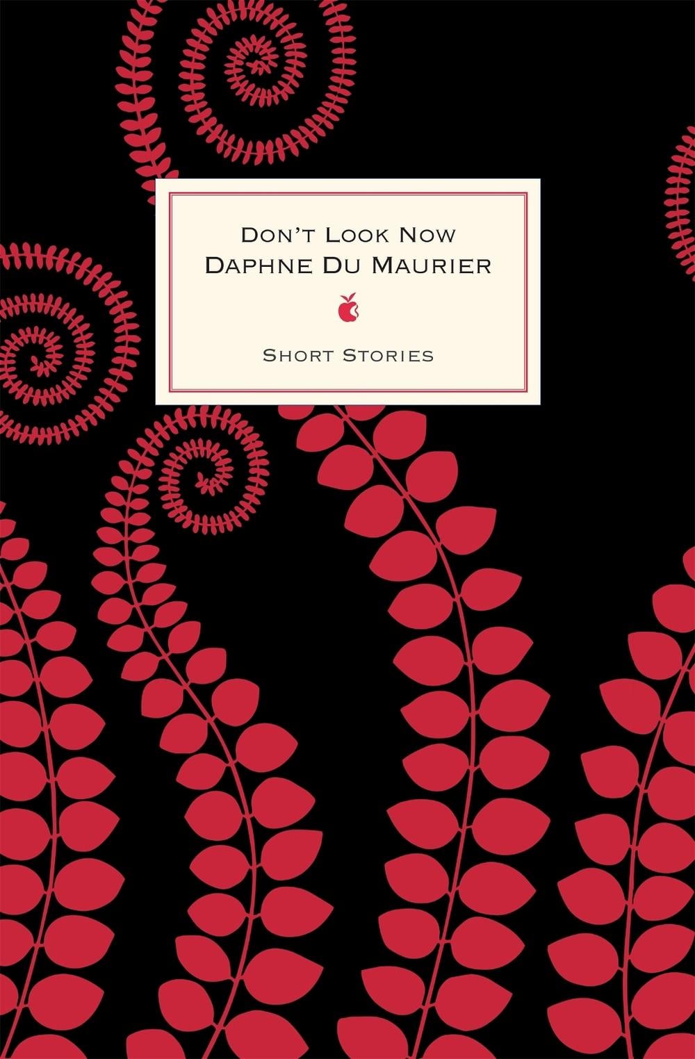 Don't Look Now And Other Stories by Daphne du Maurier - ISBN: 9780349006604