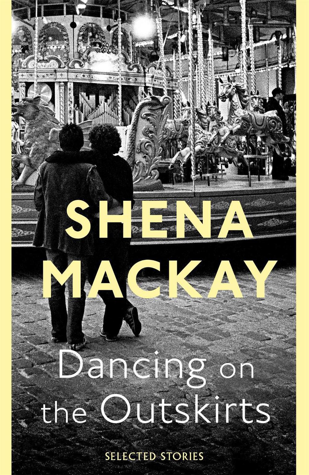 Dancing On the Outskirts by Shena Mackay - ISBN: 9780349007038