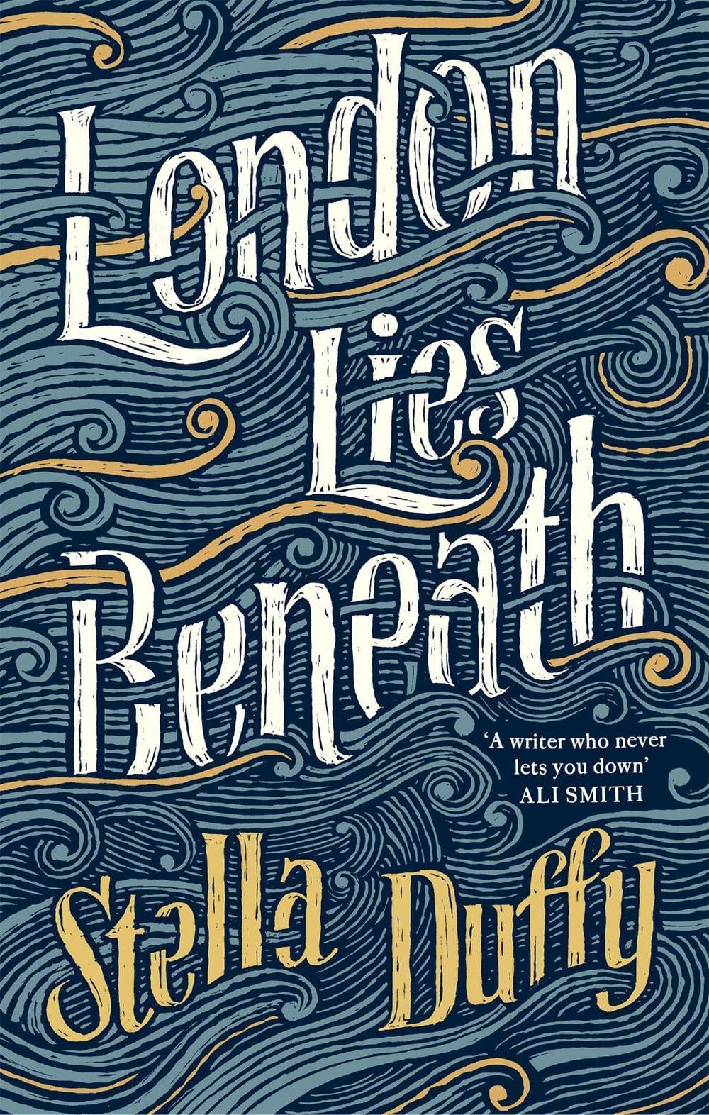 London Lies Beneath by Stella Duffy - ISBN: 9780349007830