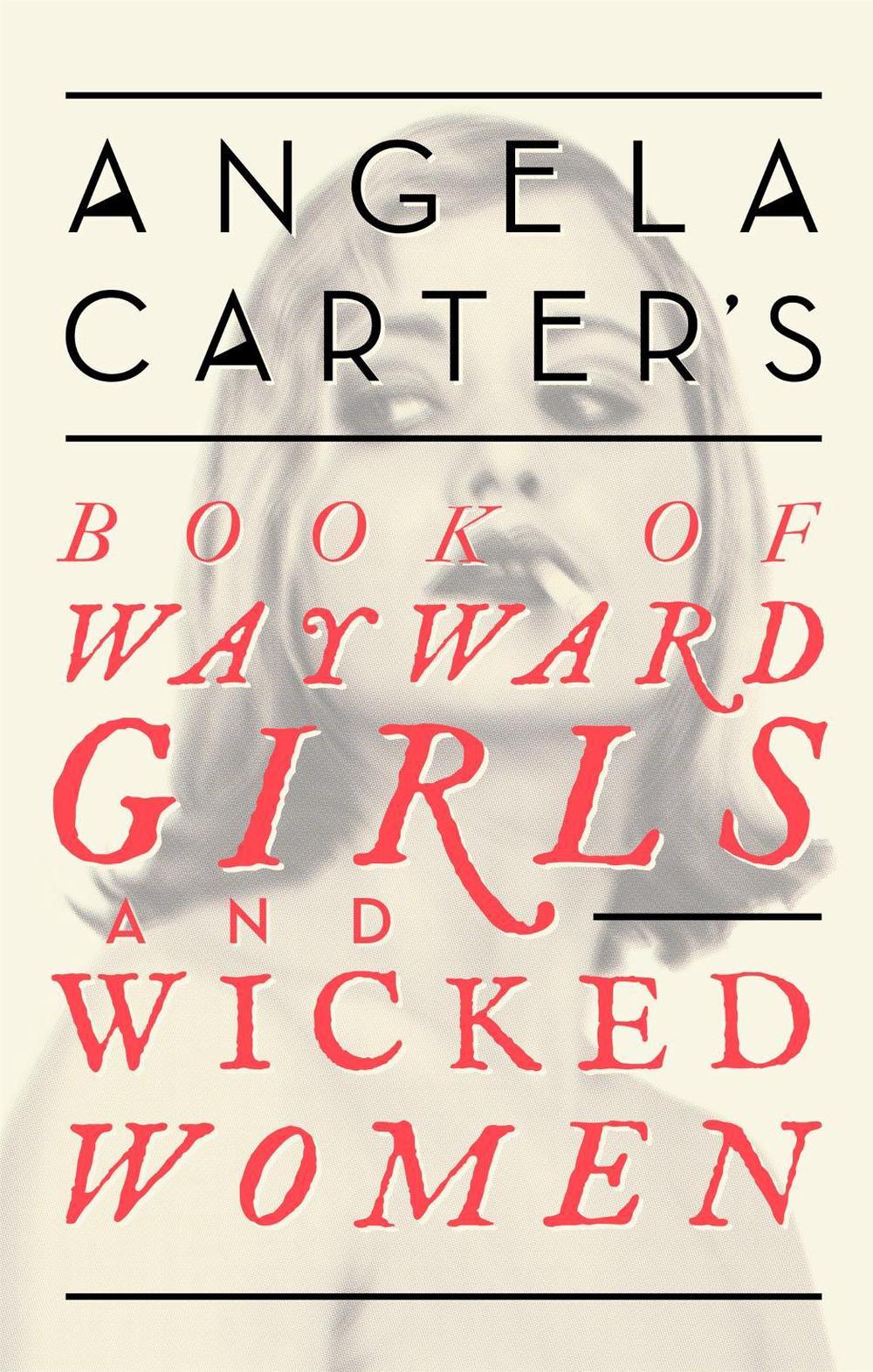 Angela Carter's Book Of Wayward Girls And Wicked Women, 9780349008462