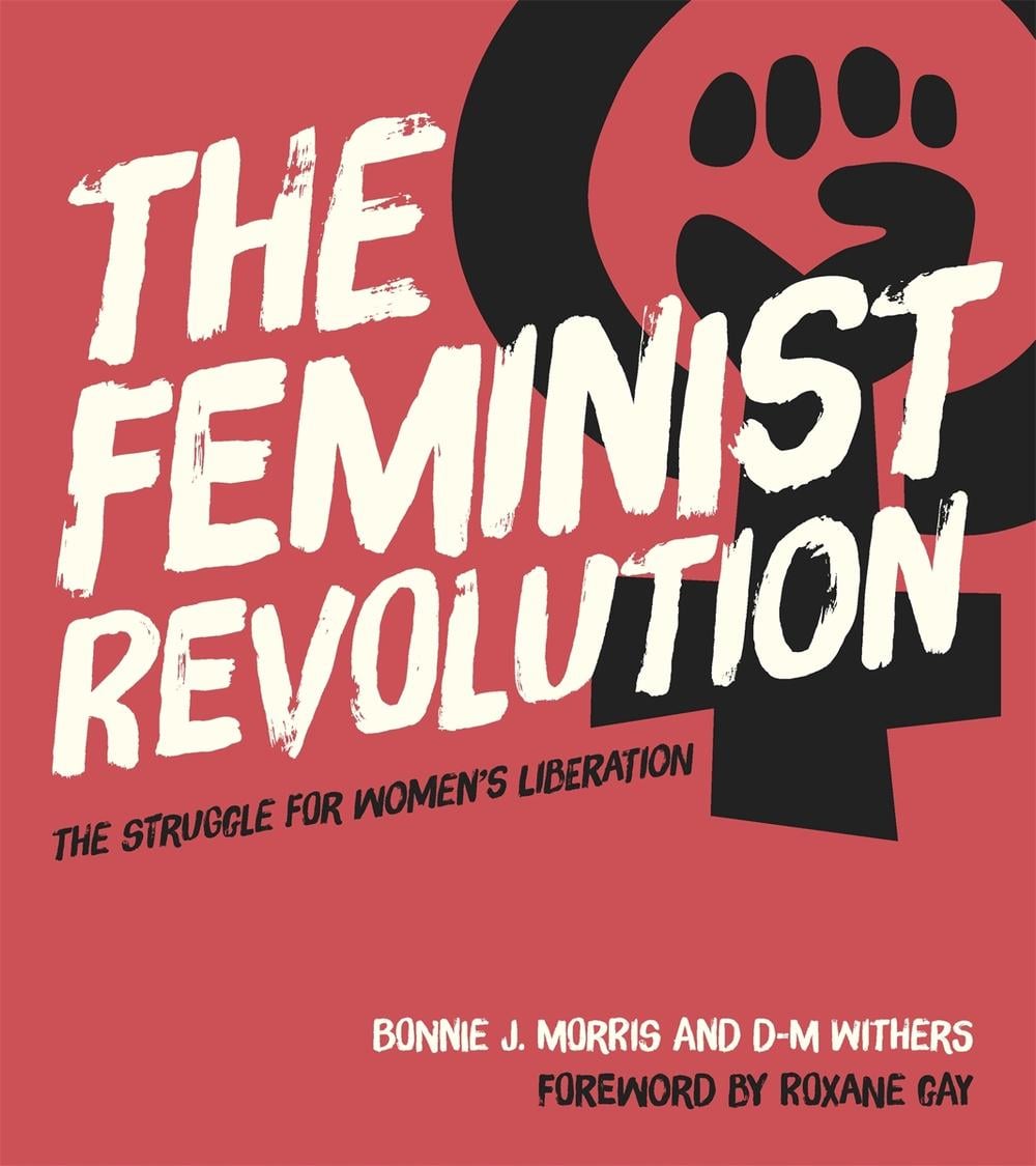 The Feminist Revolution by Bonnie J. Morris - ISBN: 9780349011196
