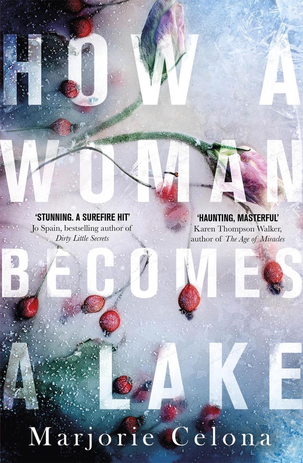 How a Woman Becomes a Lake by Marjorie Celona - ISBN: 9780349011363