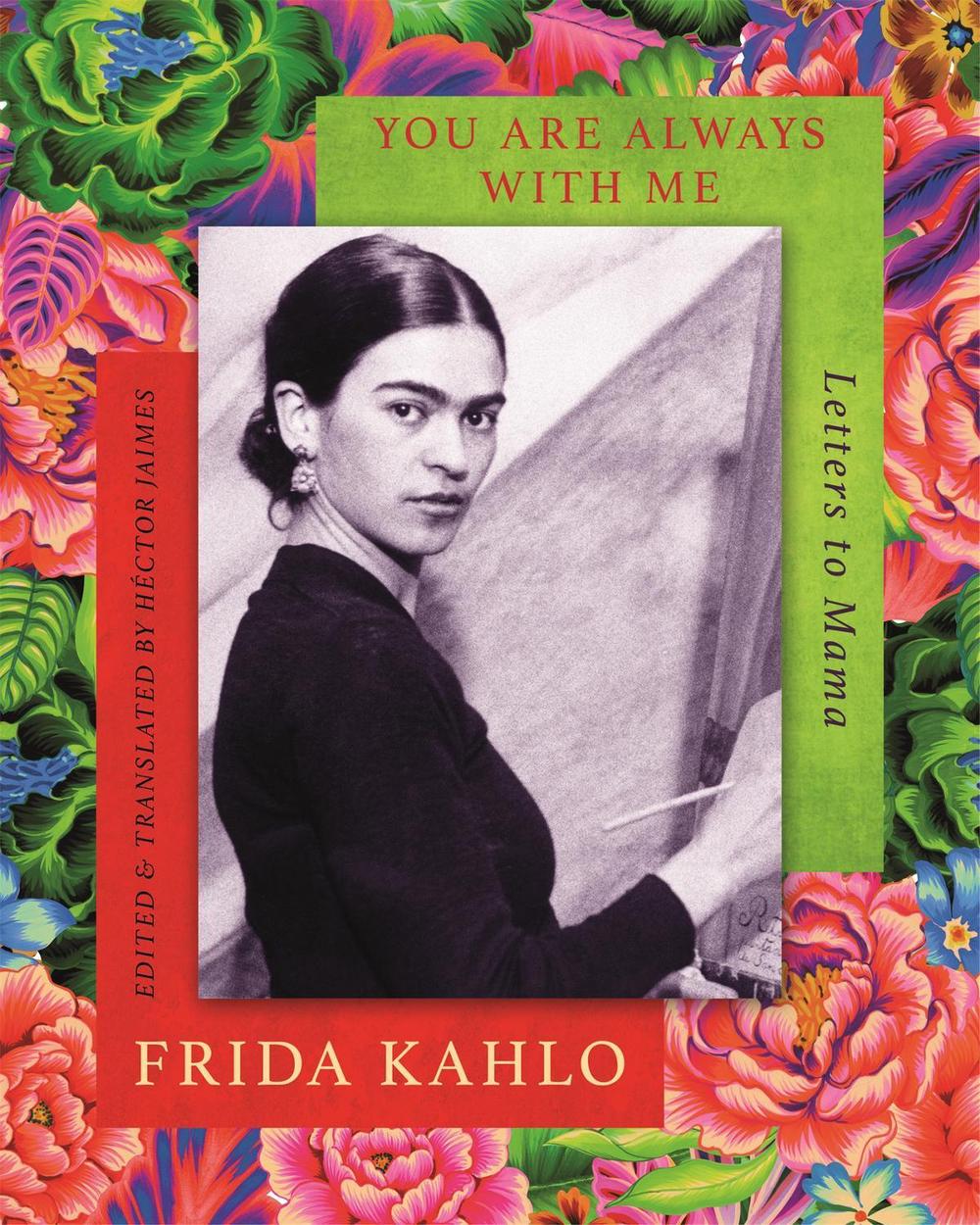 You are Always With Me by Frida Kahlo - ISBN: 9780349011950
