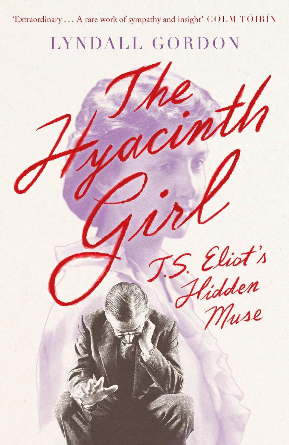 The Hyacinth Girl by Lyndall Gordon - ISBN: 9780349012117