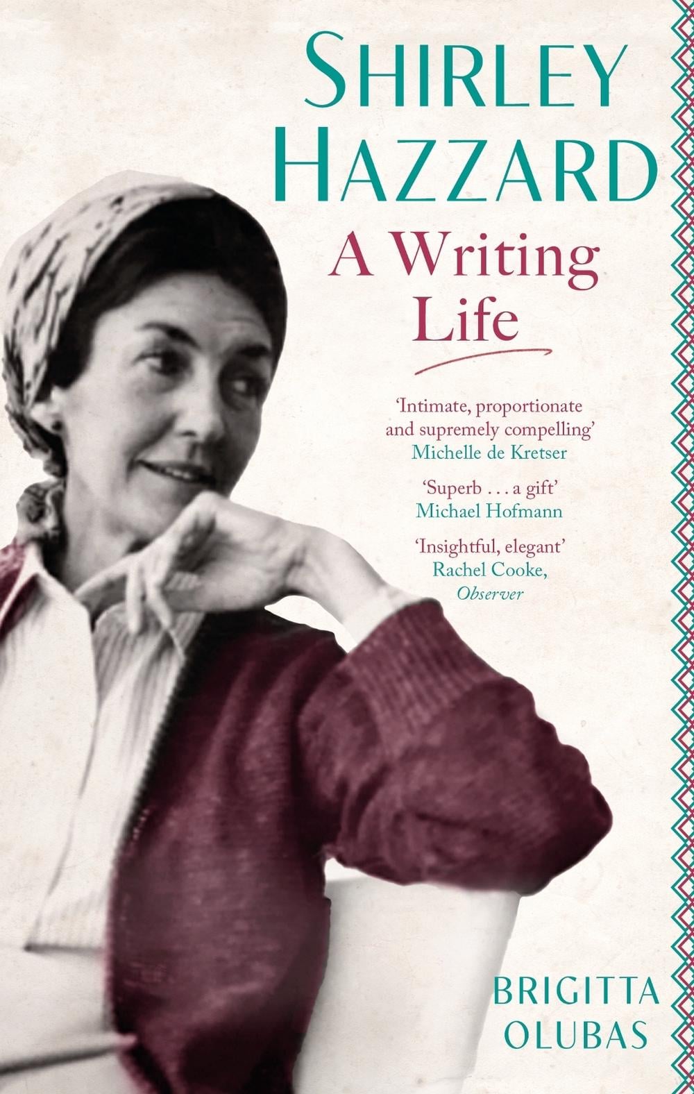 Shirley Hazzard: A Writing Life by Brigitta Olubas - ISBN: 9780349012865