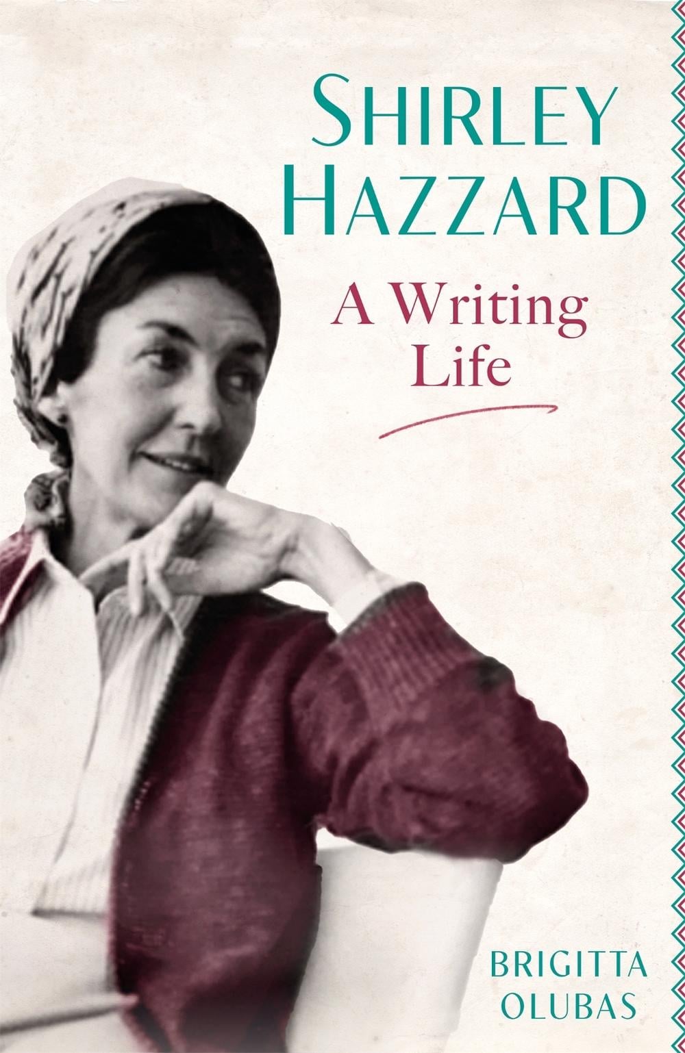 Shirley Hazzard: A Writing Life by Brigitta Olubas - ISBN: 9780349012889