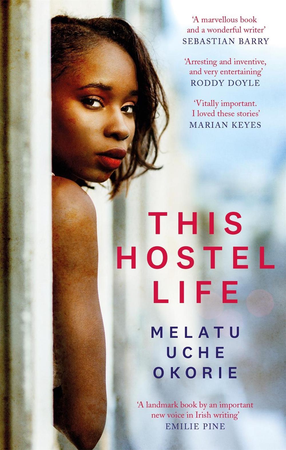 This Hostel Life by Melatu Uche Okorie - ISBN: 9780349012902