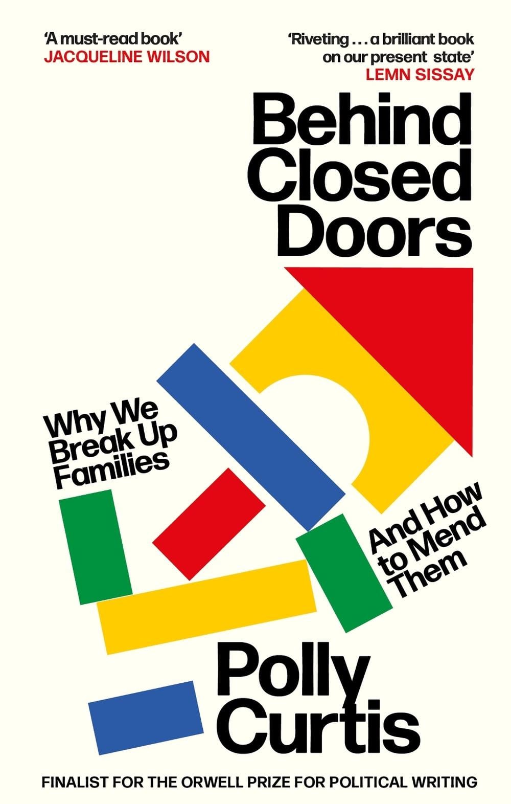 Behind Closed Doors: SHORTLISTED FOR THE ORWELL PRIZE FOR POLITICAL WRITING by Polly Curtis - ISBN: 9780349014517