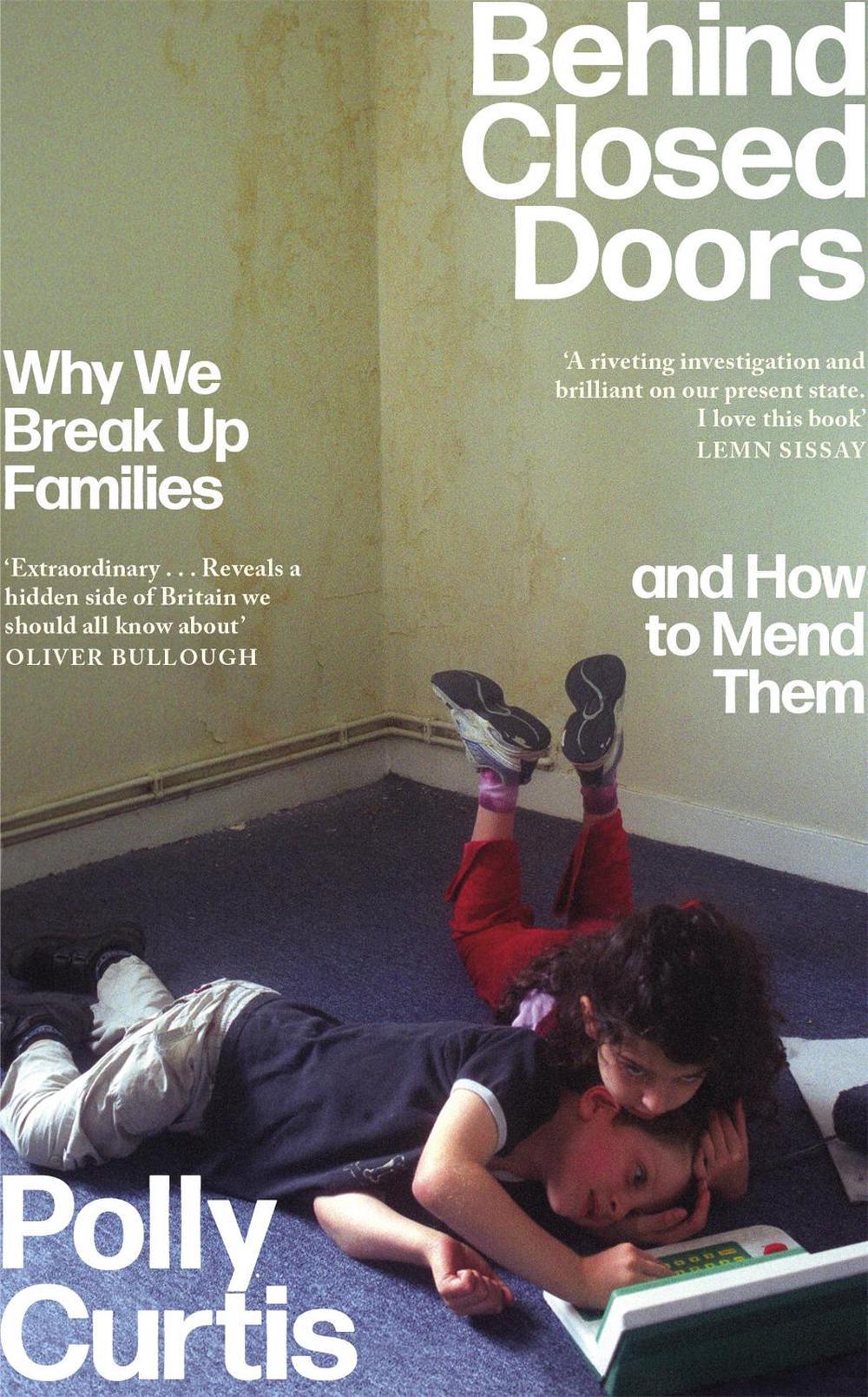 Behind Closed Doors: SHORTLISTED FOR THE ORWELL PRIZE FOR POLITICAL WRITING by Polly Curtis - ISBN: 9780349014531