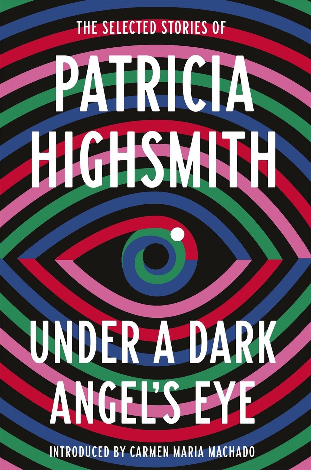 Under a Dark Angel's Eye by Patricia Highsmith - ISBN: 9780349014784