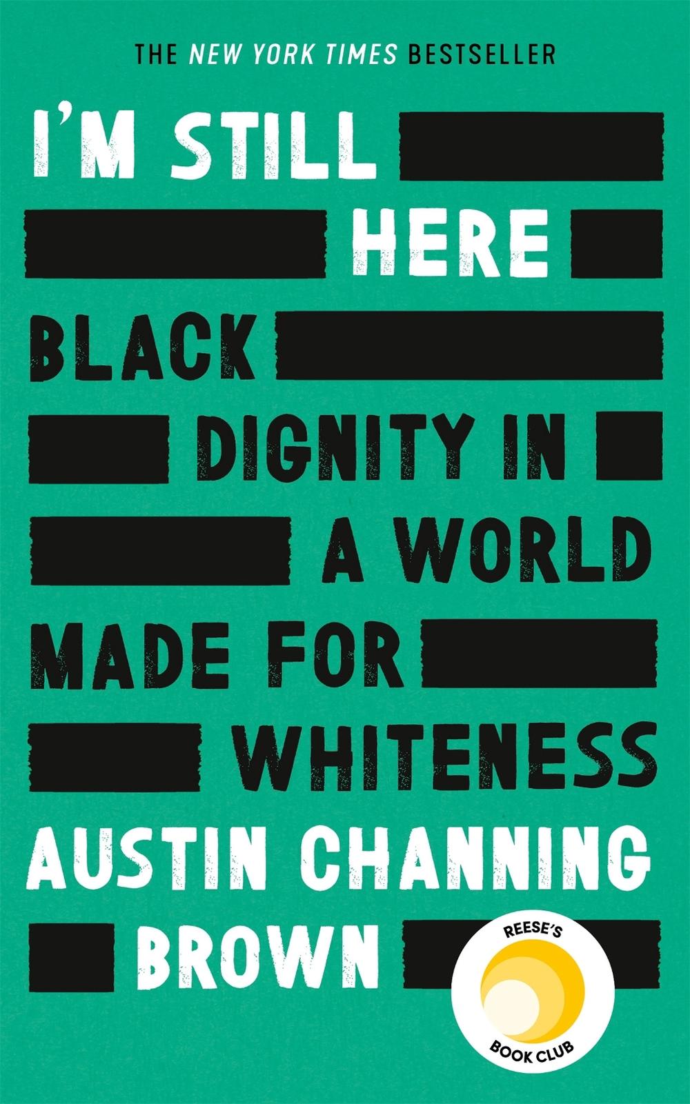 I'm Still Here: Black Dignity in a World Made for Whiteness, 9780349014876