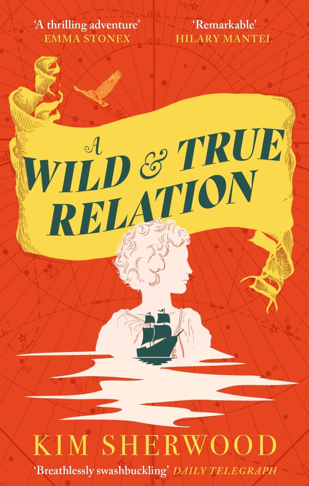 A Wild & True Relation by Kim Sherwood - ISBN: 9780349015392