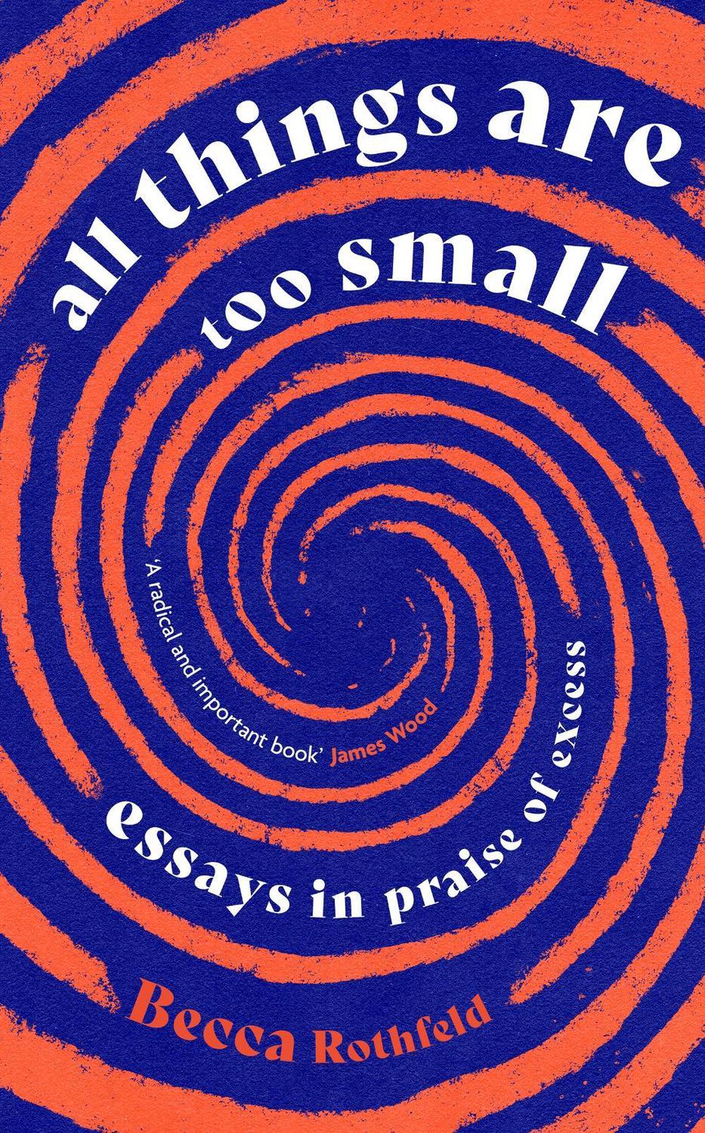 All Things Are Too Small by Becca Rothfeld - ISBN: 9780349016238