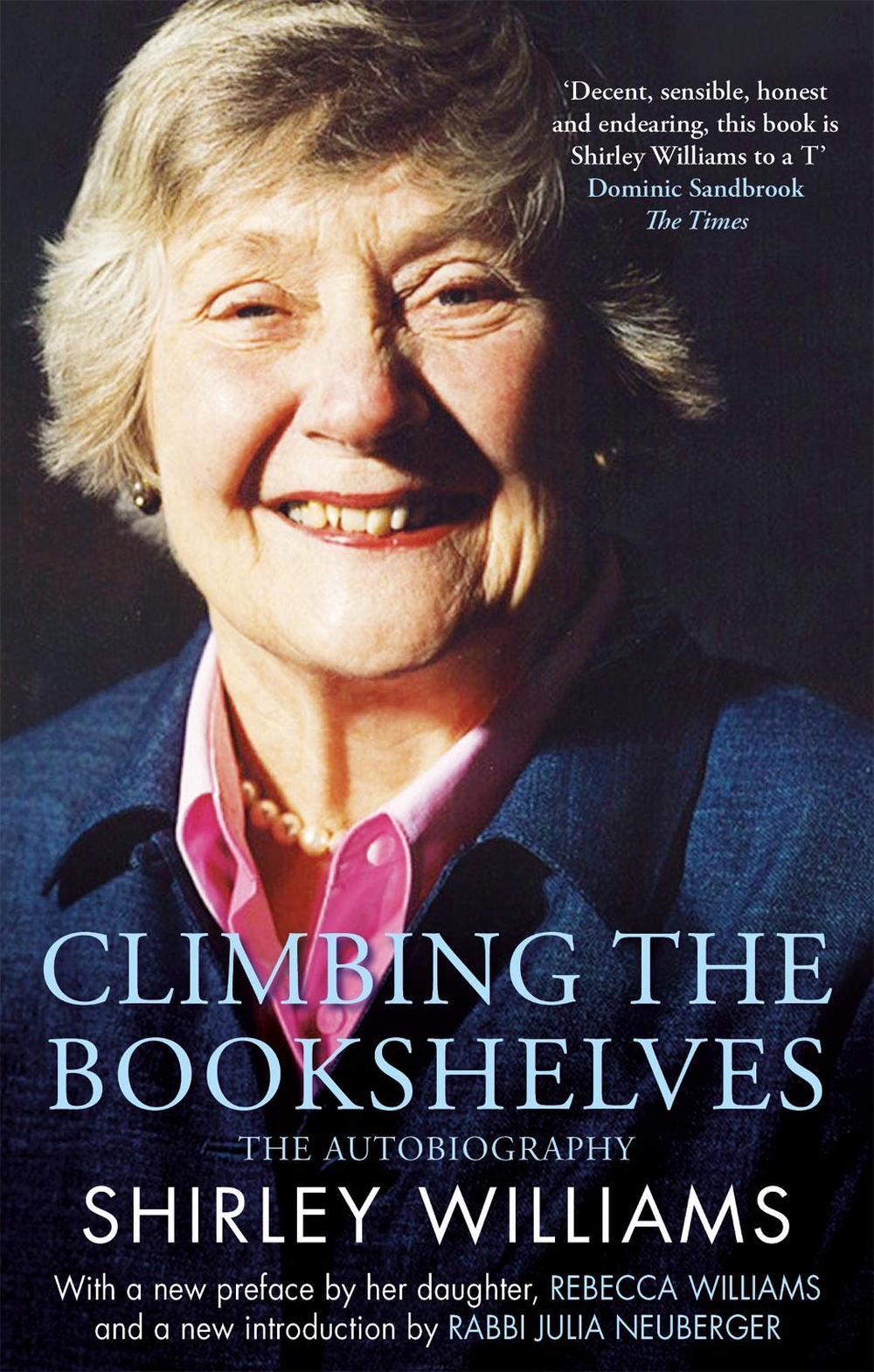 Climbing The Bookshelves by Shirley Williams - ISBN: 9780349016313
