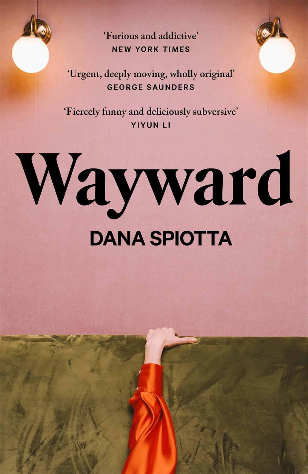 Wayward by Dana Spiotta - ISBN: 9780349016429