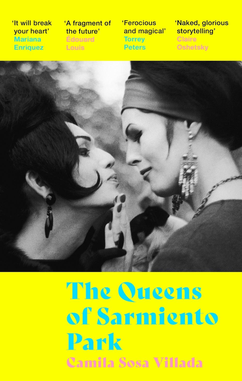 The Queens Of Sarmiento Park by Camila Sosa Villada - ISBN: 9780349016474