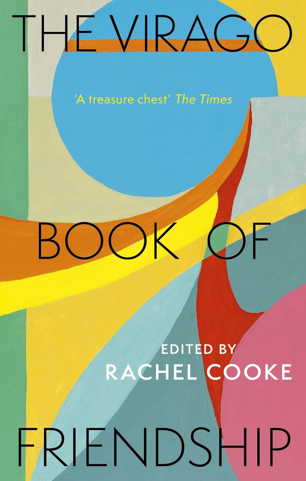 The Virago Book of Friendship by Rachel Cooke - ISBN: 9780349018423