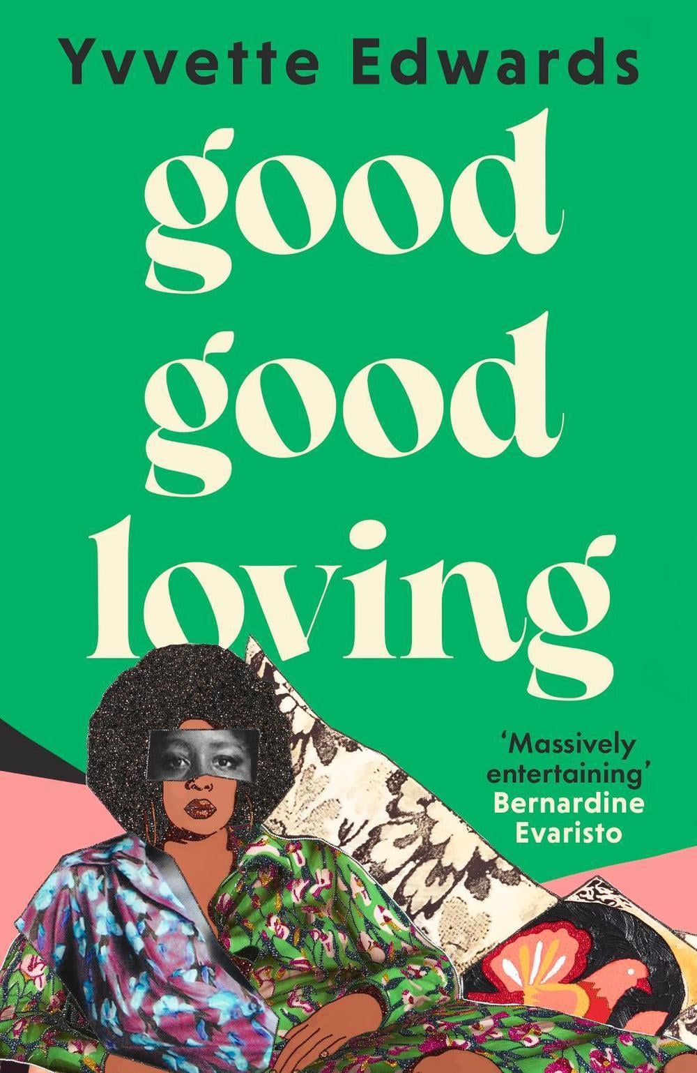 Good Good Loving by Yvvette Edwards - ISBN: 9780349019697