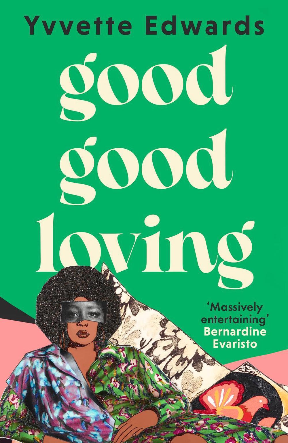 Good Good Loving by Yvvette Edwards - ISBN: 9780349019703