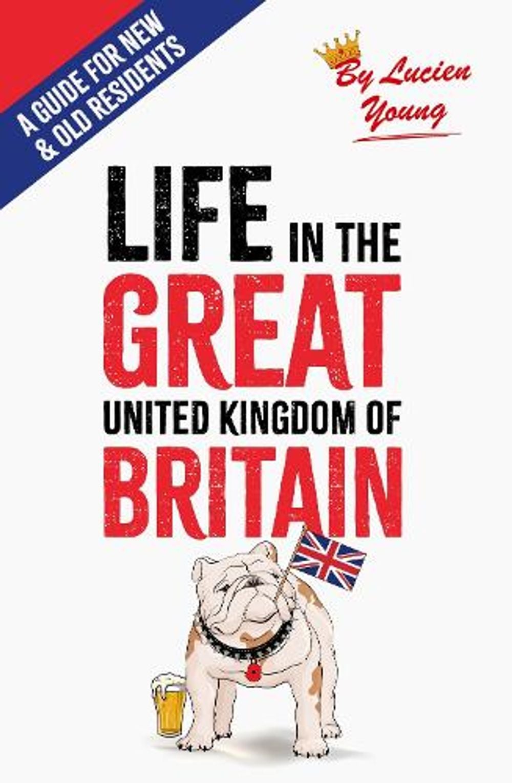 Life in the Great United Kingdom of Britain by Lucien Young - ISBN: 9780349022192