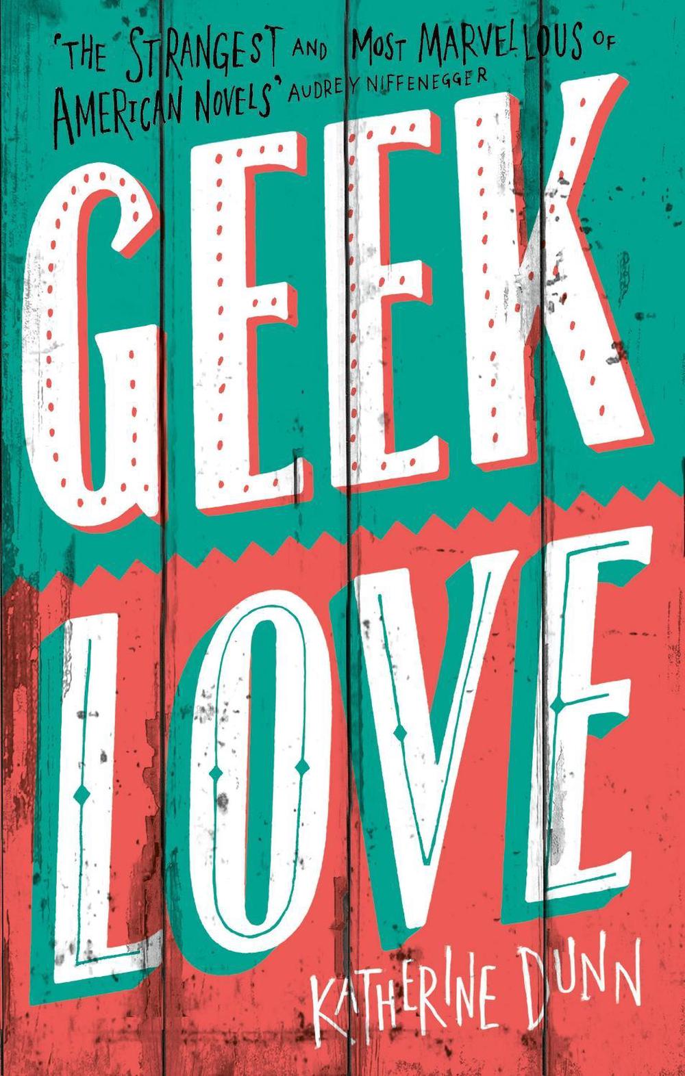 Geek Love by Katherine Dunn - ISBN: 9780349100869