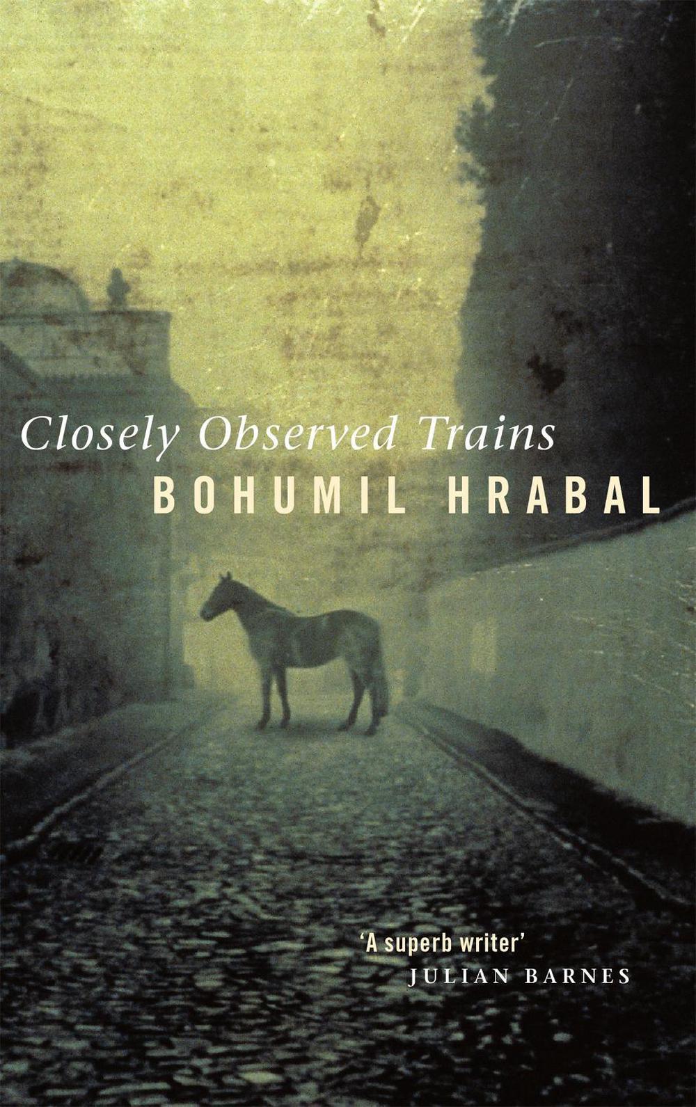 Closely Observed Trains by Bohumil Hrabal - ISBN: 9780349101255