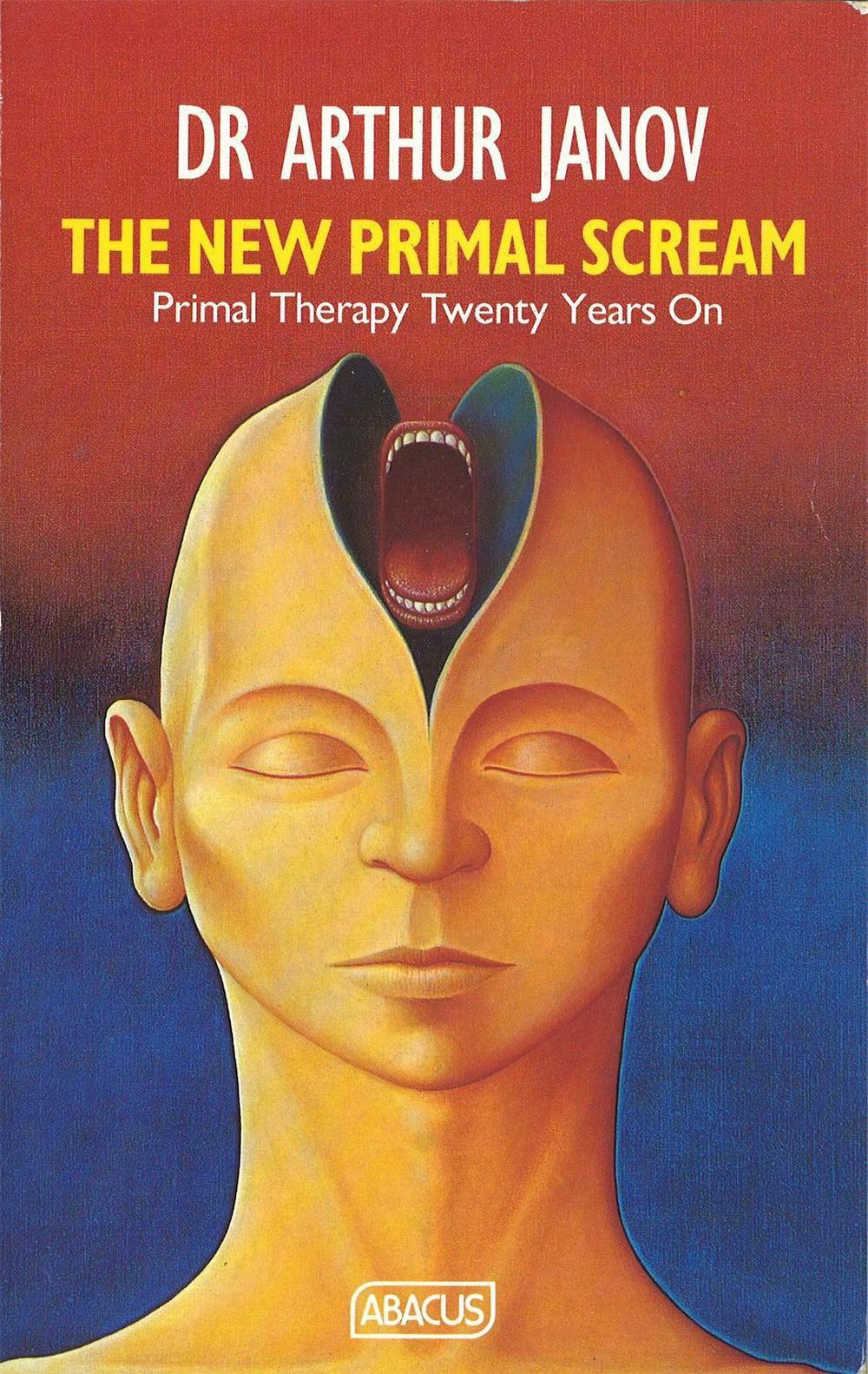 The New Primal Scream by Dr Arthur Janov - ISBN: 9780349102030