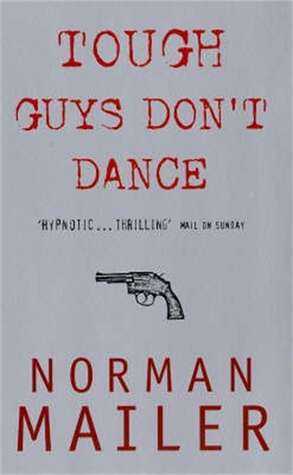 Tough Guys Don't Dance by Norman Mailer - ISBN: 9780349103273