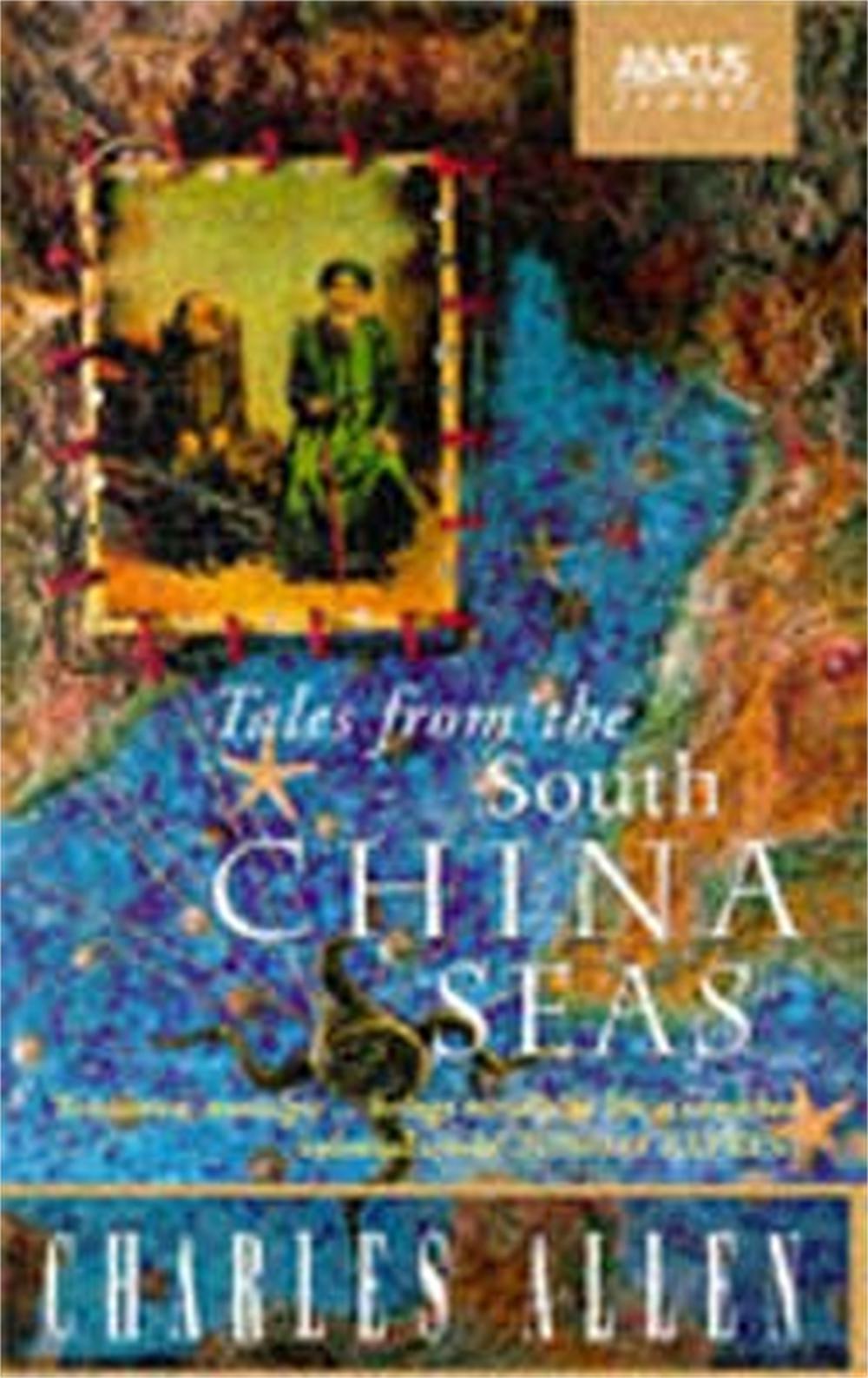 Tales From The South China Seas by Charles Allen - ISBN: 9780349104997