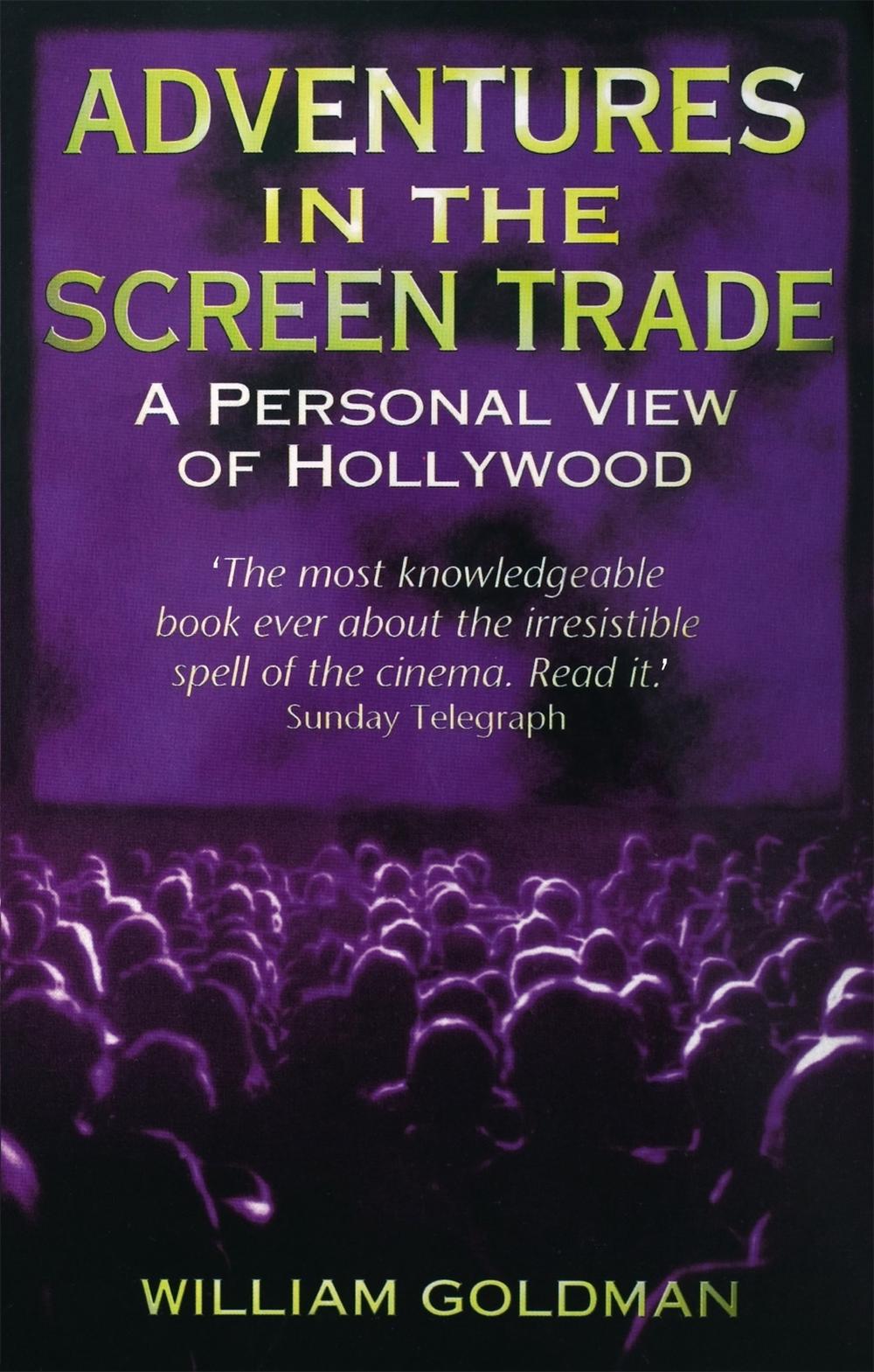 Adventures In The Screen Trade by William Goldman - ISBN: 9780349107059