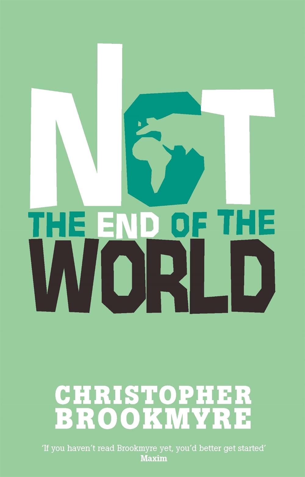 Not The End Of The World by Christopher Brookmyre - ISBN: 9780349109282