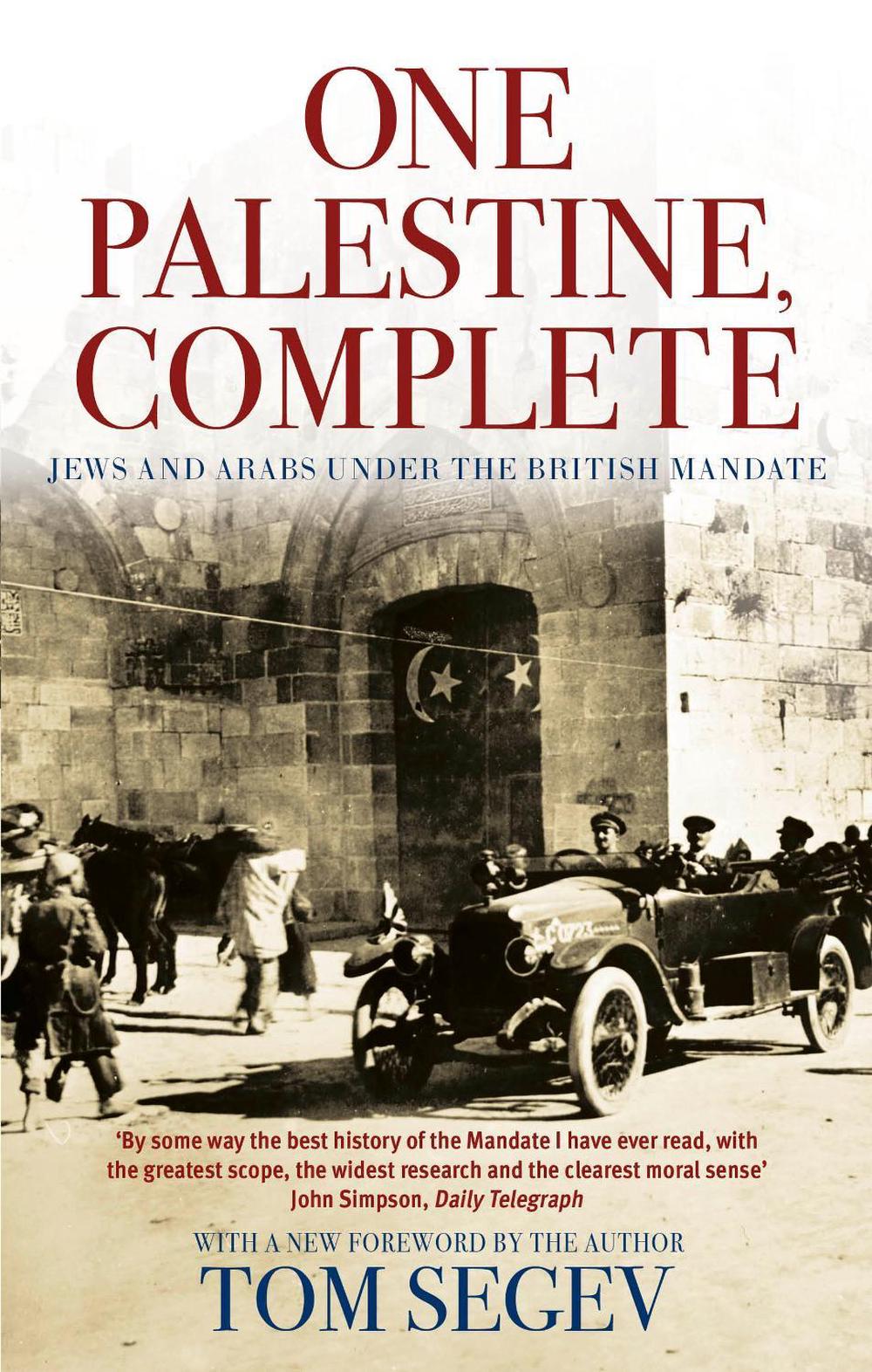 One Palestine, Complete by Tom Segev - ISBN: 9780349112862
