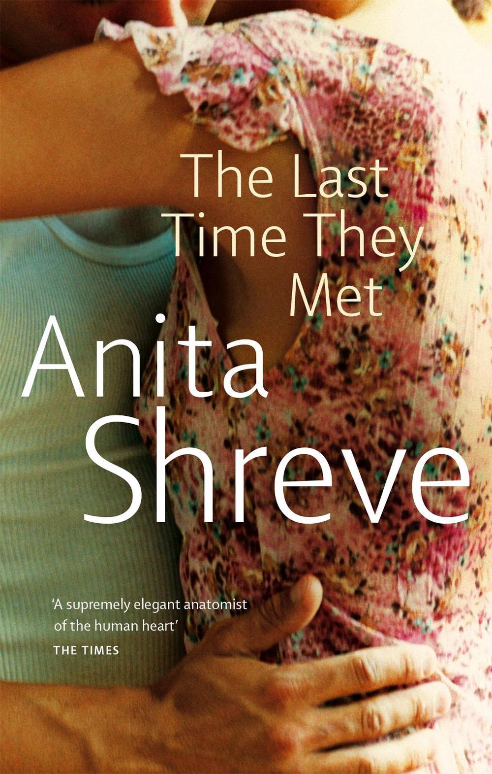 The Last Time They Met by Anita Shreve - ISBN: 9780349113609